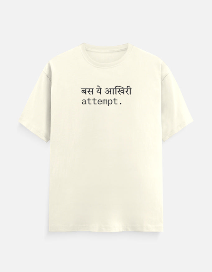 “बस ये आखिरी attempt.” Hindi text t-shirt in off white by Halant, front